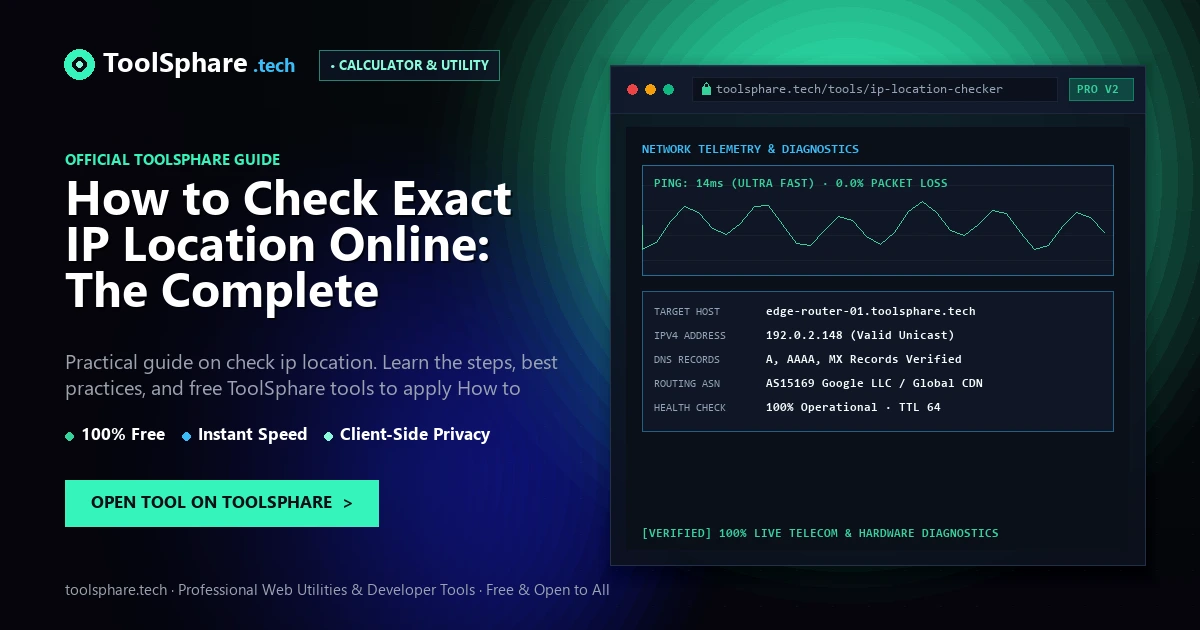 How to Check Exact IP Location Online: The Complete Geolocation & Network Guide